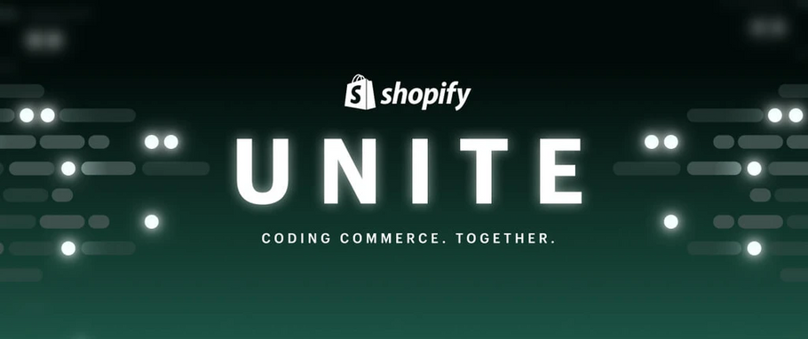 官宣 ｜2021年 Shopify Unite 大会开放报名：携手共筑商业未来